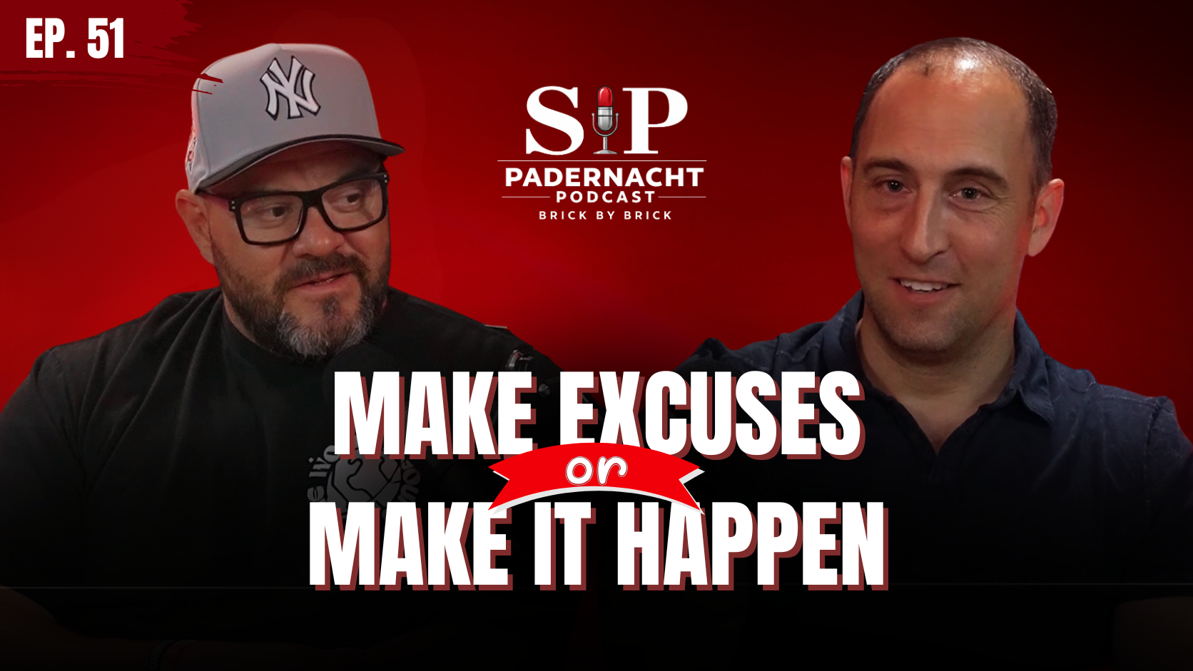 Padernacht Podcast Episode 51 thumbnail featuring two speakers with the text “Make Excuses or Make It Happen.